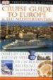 CRUISE GUIDE TO EUROPE & THE MEDITERRANEAN (EYEWITNESS TRAVEL GUI DES) di VV.AA. 