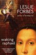 WAKING RAPHAEL de FORBES, LESLIE 