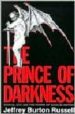 THE PRINCE OF DARKNESS: RADICAK EVIL AND THE POWER OF GOOD IN HIS TORY de RUSSELL, JEFFREY BURTON 