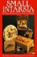 SMALL INTARSIA WOODWORKING PROJECTS YOU CAN MAKE di ROBERTS, JUDY GALE  BOOHER, JERRY 
