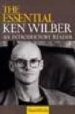 THE ESSENTIAL KEN WILBER: AN INTRODUCTORY READER de WILBER, KEN 
