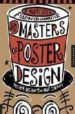 MASTERS OF POSTER DESIGN: POSTER DESIGN FOR THE NEXT CENTURY de FOSTER, JOHN L. 