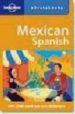 MEXICAN SPANISH PHRASEBOOK (LONELY PLANET) di VV.AA. 