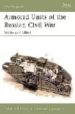 ARMOURED UNITS OF THE RUSSIAN CIVIL WAR di BULLOCK, D.  DERYABIN, A. 