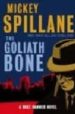 THE GOLIATH BONE di SPILLANE, MICKEY 
