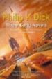THREE EARLY NOVELS: THE MAN WHO JAPED; DR FUTURITY; VULCAN S HAMM di DICK, PHILIP K. 
