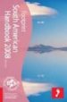 2008 SOUTH AMERICAN HANDBOOK FOOTPRINT di VV.AA. 