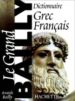 DICTIONAIRE GREC/FRANAIS: LE GRAND BAILLY di BAILLY, ANATOLE 