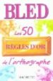 BLED 50 REGLES D OR di VV.AA. 