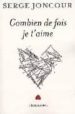 COMBIEN DE FOIS JE T AIME de JONCOUR, SERGE 