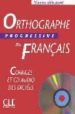 ORTHOGRAPHE PROGRESSIVE DU FRANAIS: CORRIGES (CD AUDIO DES DICTE ES) (NIVEAU DEBUTANT) de CHOLLET, ISABELLE  ROBERT, JEAN-MICHEL 