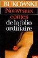 NOUVEAUX CONTES DE LA FOLIE ORDINAIRE di BUKOWSKI, CHARLES 