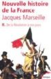 NOUVELLE HISTOIRE DE LA FRANCE II: DE LA REVOLUTION A NOS JOURS di MARSEILLE, JACQUES 