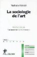 LA SOCIOLOGIE DE L ART di HEINICH, NATHALIE 