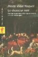 LE CHASSEUR NOIR: FORMES DE PENSEE ET FORMES DE SOCIETE DANS LA M ONDE GREC di VIDAL-NAQUET, PIERRE 