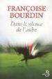 DANS LE SILENCE DE L AUBE di BOURDIN, FRANOISE 
