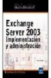 EXCHANGE SERVER 2003: IMPLEMENTACION Y ADMINISTRACION di LANLARD, BENOIT 