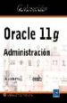 ORACLE 11 G: ADMINISTRACION de HEULER, OLIVER 
