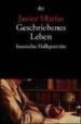 GESCHRIEBENES LEBEN: IRONISCHE HALBPORTRTS de MARIAS, JAVIER 