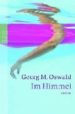 IM HIMMEL di OSWALD, GEORG M. 