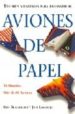 AVIONES DE PAPEL: RECORDS MUNDIALES PARA RECONSTRUIR (INCLUYE 60 PLIEGOS DECORADOS PARA CONSTRUIR AVIONES) di BLACKBURN, KEN  LAMMERS, JEFF 