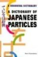 A DICTIONARY OF JAPANESE PARTICLES di KAWASHIMA, SUE A. 