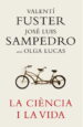 LA CIENCIA I LA VIDA di SAMPEDRO, JOSE LUIS  FUSTER, VALENTI  LUCAS, OLGA 