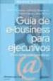 GUIA DEL E-BUSINESS PARA EJECUTIVOS di VV.AA. 