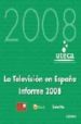 LA TELEVISION EN ESPAA: INFORME 2008 di VV.AA. 
