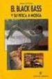 EL BLACK BASS Y SU PESCA A MOSCA de COLL ALCALDE, ROBERTO 