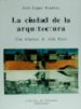 LA CIUDAD DE LA ARQUITECTURA: UNA RELECTURA DE ALDO ROSSI di LUQUE VALDIVIA, JOSE 