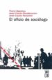 EL OFICIO DE SOCIOLOGO: PRESUPUESTOS EPISTEMOLOGICOS de BOURDIEU, PIERRE 