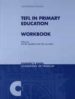 TEFL IN PRIMARY EDUCATION: WORKBOOK. STUDENT´BOOK=CUADERNOS DE TR BAJO de MADRID FERNANDEZ, DANIEL 