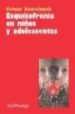 ESQUIZOFRENIA EN NIÑOS Y ADOLESCENTES de REMSCHMIDT, HELMUT 