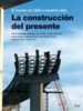LA CONSTRUCCION DEL PRESENTE: EL MUNDO DE 1848 A NUESTROS DIAS de CASASSAS, JORDI 