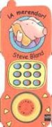 A MERENDAR! (LIBRO TELEFONO) de BLAND, STEVE 