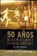 50 AÑOS DE LA COPA DE EUROPA Y LA LIGA DE CAMPEONES de RADNEDGE, KEIR 