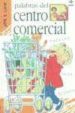 PARAULES DEL CENTRE COMERCIAL de BUSSOLATI, EMANUELA 