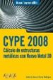 CYPE 2008: CALCULO DE ESTRUCTURAS METALICAS CON NUEVO METAL 3D (M ANUAL IMPRESCINDIBLE) de REYES RODRIGUEZ, ANTONIO MANUEL 