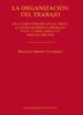 LA ORGANIZACION DEL TRABAJO: DE LA EXPLOTACION DE LA TIERRA A LAS RELACIONES LABORALES EN EL CAMPO ANDALUZ (SIGLOS XIII-XVI) de BORRERO FERNANDEZ, MERCEDES 