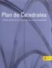 PLAN DE CATEDRALES: INCLUIDAS LAS BASILICAS Y COLEGIATAS DE ESPEC IAL SINGULARIDAD di VV.AA. 
