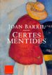 CERTES MENTIDES de BARRIL, JOAN 