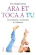 ARA ET TOCA A TU: COM POSAR-SE A TO DESPRES DE L EMBARAS de CARLAS, MAGDA 