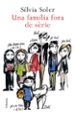UNA FAMILIA FORA DE SERIE de SOLER, SILVIA 