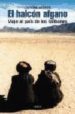 EL HALCON AFGANO: VIAJE AL PAIS DE LOS TALIBANES de WEBER, OLIVIER 