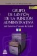 GRUPO DE GESTION DE LA FUNCION ADMINISTRATIVA DEL SERVICIO CANARI O DE SALUD. TEMARIO VOLUMEN IV di VV.AA. 