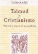 TALMUD Y CRISTIANISMO: HISTORIA Y CAUSAS DE UN CONFLICTO di ORFALI, MOISES 