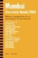 MUMBIA (FORO SOCIAL MUNDIAL 2004): BALANCE Y PERSPECTIVAS DE UN M OVIMIENTO DE MOVIMIENTOS de VIVAS, ESTHER 