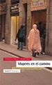 MUJERES EN EL CAMINO: EL FENOMENO DE LA MIGRACION FEMENINA EN ESP AA de CHECA Y OLMOS, FRANCISCO 