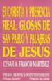EUCARISTIA Y PRESENCIA REAL: GLOSAS DE SAN PABLO Y PALABRAS DE JE SUS de FRANCO MARTINEZ, CESAR A. 